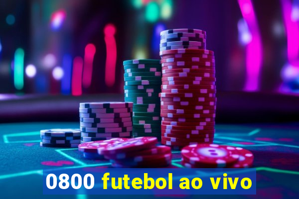 0800 futebol ao vivo